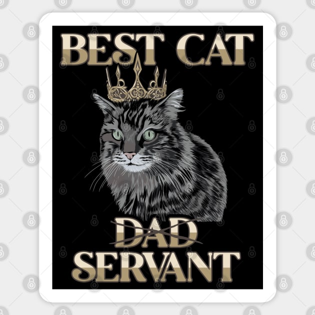 Best Cat Dad Servant Cat Girlfriend Cat Daddy Funny Cat Sticker by GraphicsLab